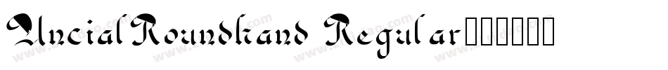 UncialRoundhand Regular字体转换